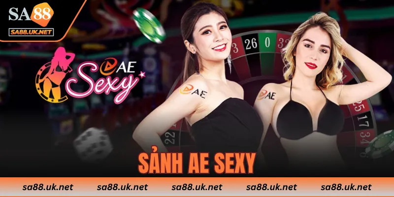 Sảnh AE Sexy